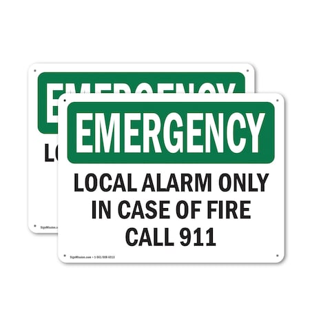 Signmission Local Alarm Only In Case Of Fire Call 911 Emergency Sign, Aluminum, 14in W x 10in L, 2PK OS-2PACK-EM-A-1014-L-10398